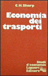 Libro Economia dei trasporti di C. H. Sharp - ean 9788820707842 - Liguori