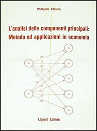 Libro analisi delle componenti principali: metodo ed applicazioni in economia di Pasquale Persico - ean 9788820707989 - Liguori