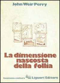Libro dimensione nascosta della follia di John W. Perry - ean 9788820708207 - Liguori