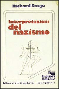 Libro Interpretazioni del nazismo di Richard Saage - ean 9788820708269 - Liguori