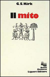 Libro mito di Geoffrey S. Kirk - ean 9788820708290 - Liguori