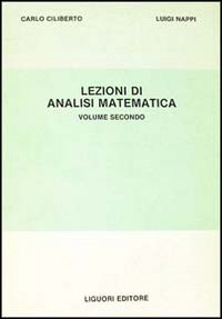 Libro Lezioni di analisi matematica di Carlo Ciliberto; Luigi Nappi - ean 9788820708344 - Liguori