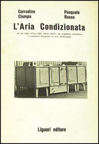 Libro aria condizionata di Corradino Ciampa; Pasquale Russo - ean 9788820708436 - Liguori