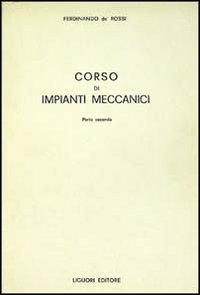 Libro Corso di impianti meccanici di Ferdinando De Rossi - ean 9788820708733 - Liguori