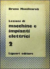 Libro Lezioni di macchine e impianti elettrici di Bruno Macchiaroli - ean 9788820708771 - Liguori