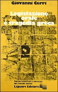 Libro Legislazione orale e tragedia greca di Giovanni Cerri - ean 9788820708818 - Liguori