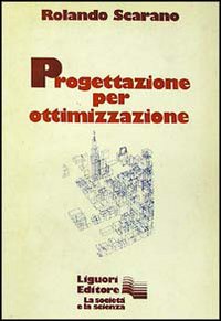 Libro Progettazione per ottimizzazione di Rolando Scarano - ean 9788820709013 - Liguori