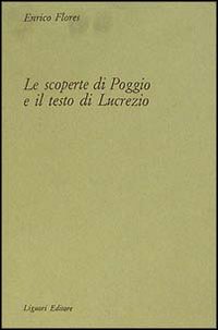 Libro scoperte di Poggio e il testo di Lucrezio di Enrico Flores - ean 9788820709341 - Liguori