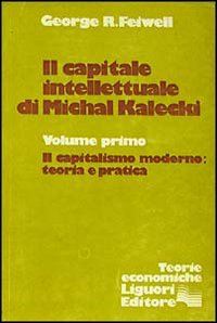 Libro capitale intellettuale di Michal Kalecki di George R. Feiwell - ean 9788820709396 - Liguori