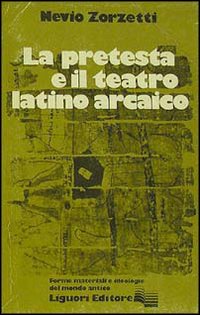 Libro pretesta e il teatro latino arcaico di Nevio Zorzetti - ean 9788820709402 - Liguori