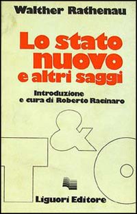 Libro stato nuovo e altri saggi di Walter Rathenau - ean 9788820709419 - Liguori