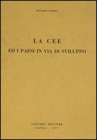 Libro CEE ed i paesi in via di sviluppo di Riccardo Paternò - ean 9788820709501 - Liguori