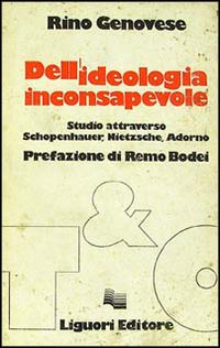 Libro Dell'ideologia inconsapevole. Studio attraverso Schopenhauer