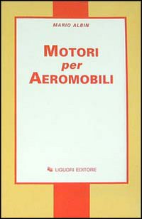 Libro Motori per aeromobili di Mario Albin - ean 9788820709723 - Liguori
