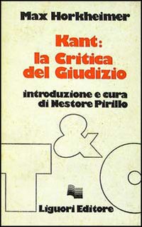 Libro Kant: la critica del giudizio di Max Horkheimer - ean 9788820709730 - Liguori
