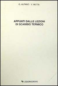 Libro Appunti dalle lezioni di scambio termico di Gaetano Alfano; Vittorio Betta - ean 9788820709914 - Liguori