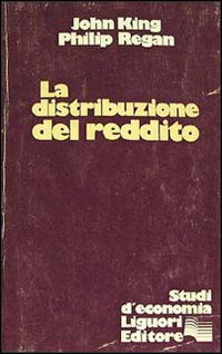 Libro distribuzione del reddito di John King; Philip Regan - ean 9788820710002 - Liguori