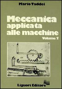 Libro Meccanica applicata alle macchine di Mario Taddei - ean 9788820710088 - Liguori