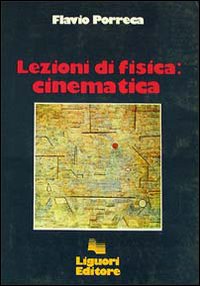 Libro Lezioni di fisica: cinematica di Flavio Porreca - ean 9788820710200 - Liguori