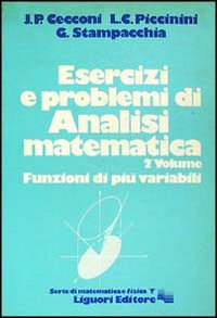 Libro Esercizi e problemi di analisi matematica di Jaures P. Cecconi; Livio C. Piccinini; Guido Stampacchia - ean 9788820710422 - Liguori