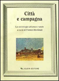 Libro Città e campagna: la sociologia urbana e rurale di  - ean 9788820710439 - Liguori