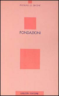 Libro Fondazioni di Pasquale De Simone - ean 9788820710507 - Liguori