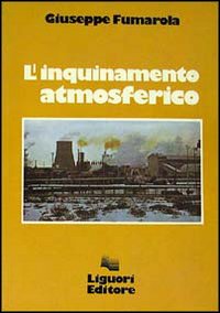 Libro inquinamento atmosferico di Giuseppe Fumarola - ean 9788820710583 - Liguori