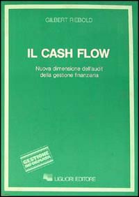 Libro cash flow di Gilbert Riebold - ean 9788820710699 - Liguori