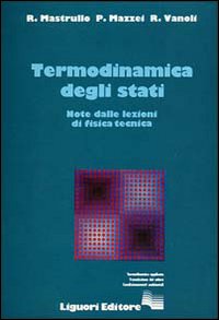 Libro Termodinamica degli stati di Rita M. Mastrullo; Pietro Mazzei; Raffaele Vanoli - ean 9788820710798 - Liguori