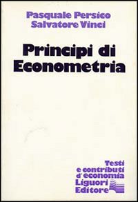 Libro Principi di economia di Pasquale Persico; Calogero Vinci - ean 9788820710866 - Liguori