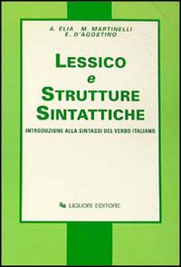 Libro Lessico e strutture sintattiche di Emilio D'Agostino; Annibale Elia; M. Martinelli - ean 9788820710880 - Liguori