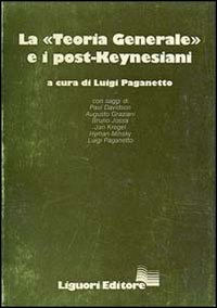 Libro teoria generale e i post-keynesiani di Luigi Paganetto - ean 9788820711122 - Liguori