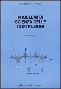 Libro Problemi di scienza delle costruzioni di Vincenzo Franciosi - ean 9788820711740 - Liguori