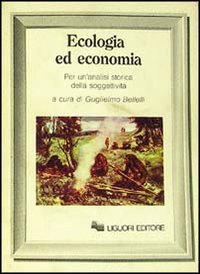 Libro Ecologia ed economia. Per un'analisi storica della soggettività di  - ean 9788820711801 - Liguori