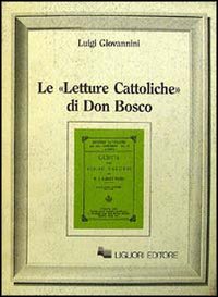 Libro Letture cattoliche di don Bosco di Luigi Giovannini - ean 9788820711900 - Liguori
