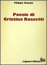 Libro Poesie di Cristina Rossetti di Filippo Donini - ean 9788820711986 - Liguori