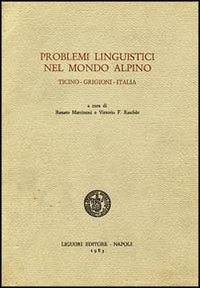 Libro Problemi linguistici nel mondo alpino di Renato Martinoni - ean 9788820712150 - Liguori