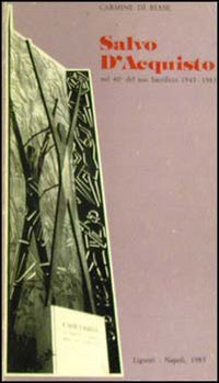 Libro Salvo D'Acquisto. Nel 40º del suo sacrificio 1943-1983 di Carmine Di Biase - ean 9788820712587 - Liguori