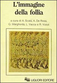 Libro immagine della follia di Antonio Scala - ean 9788820712662 - Liguori
