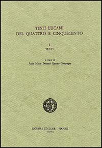 Libro Testi lucani del Quattro e Cinquecento di Annamaria Compagna - ean 9788820712709 - Liguori