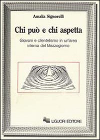 Libro Chi può e chi aspetta di Amalia Signorelli - ean 9788820712761 - Liguori