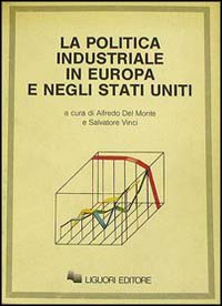 Libro politica industriale in Europa e negli Stati Uniti di  - ean 9788820712815 - Liguori