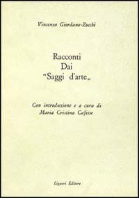 Libro Racconti dai Saggi d'arte di Vincenzo Giordano Zocchi - ean 9788820712877 - Liguori