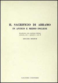 Libro sacrificio di Abramo in antico e medio inglese di Giovanni Mirarchi - ean 9788820713133 - Liguori