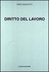 Libro Diritto del lavoro di Fabio Mazziotti - ean 9788820713409 - Liguori