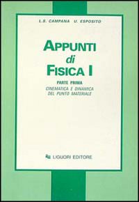 Libro Appunti di fisica 1 di Luigi S. Campana; Ugo Esposito - ean 9788820713591 - Liguori