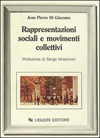 Libro Rappresentazioni sociali e movimenti collettivi di Jean P. Di Giacomo - ean 9788820713843 - Liguori