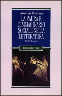 Libro paura e l'immaginario sociale nella letteratura di Romolo Runcini - ean 9788820713867 - Liguori