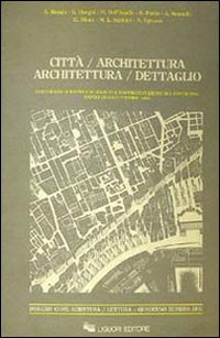 Libro Città-Architettura. Architettura-Dettaglio di  - ean 9788820713959 - Liguori
