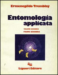 Libro Entomologia applicata (2/2) di Ermenegildo Tremblay - ean 9788820714055 - Liguori